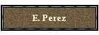 E. Perez