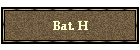 Bat. H