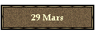 29 Mars