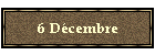 6 Dcembre