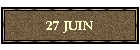 27 JUIN