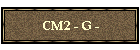 CM2 - G -