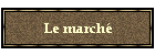 Le march