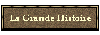 La Grande Histoire