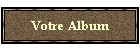 Votre Album